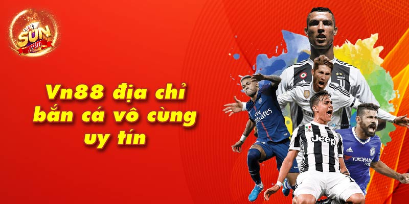 Vn88 địa chỉ bắn cá vô cùng uy tín