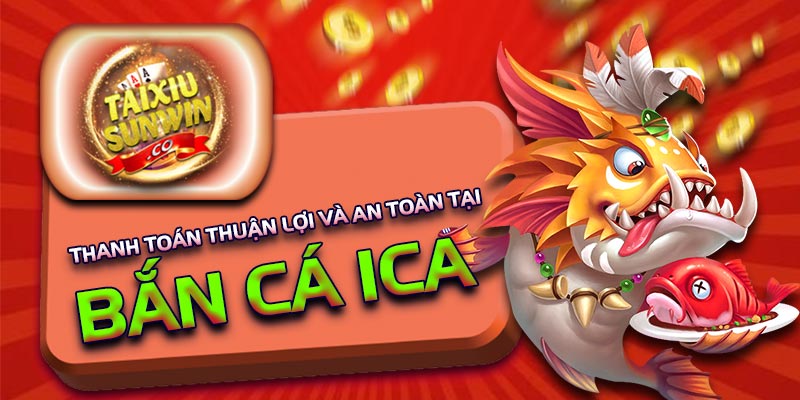 Bắn cá Ica sở hữu hệ thống bảo mật tối tân và hữu dụng