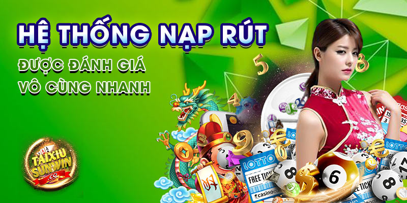 Hệ thống nạp rút được đánh giá vô cùng nhanh, gọn, lẹ