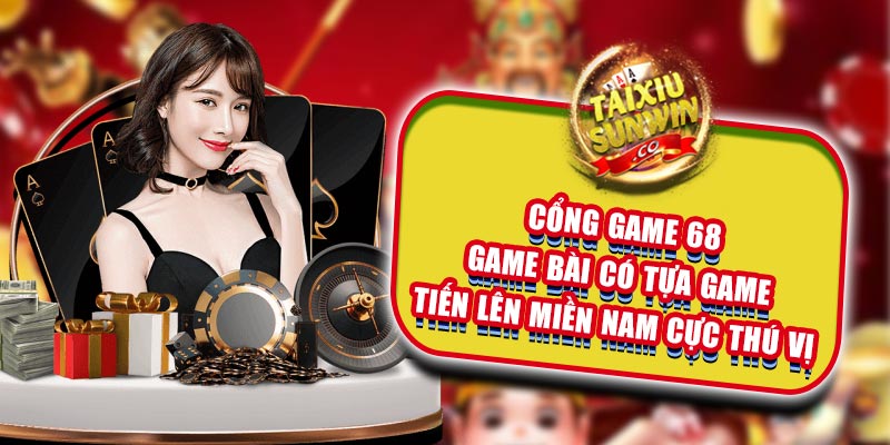 Cổng game 68 game bài có tựa game tiến lên miền Nam cực thú vị