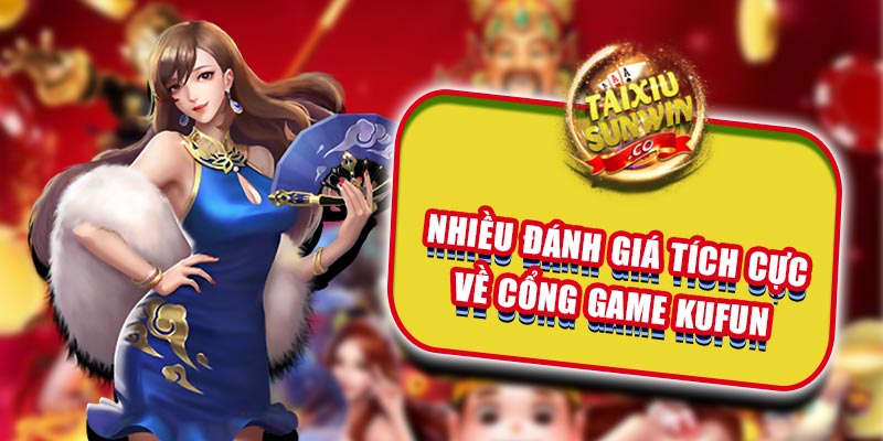 Cổng game Kufun với hàng ngàn tựa game hấp dẫn