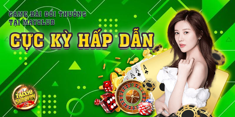 Các tựa game bài hấp dẫn có mặt tại nhà cái Mayclub