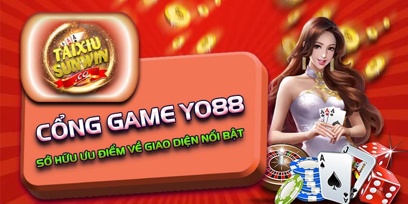 Cổng game sở hữu ưu điểm về giao diện nổi bật