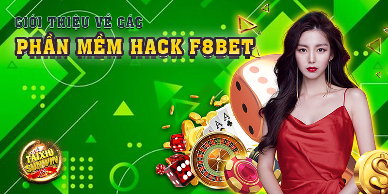 Giới thiệu về các phần mềm hack F8bet