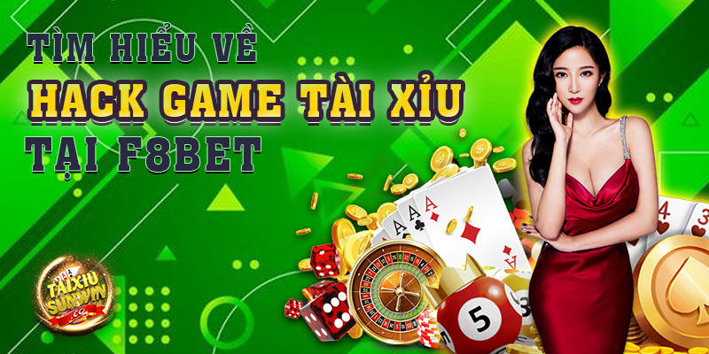 Tìm hiểu về hack game tài xỉu  tại F8bet