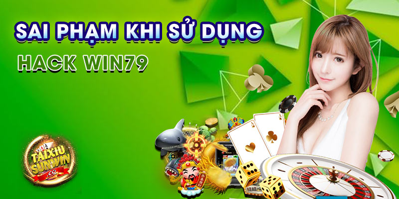 Sự trừng phạt khi Win79 phát hiện cược thủ dùng tool hack