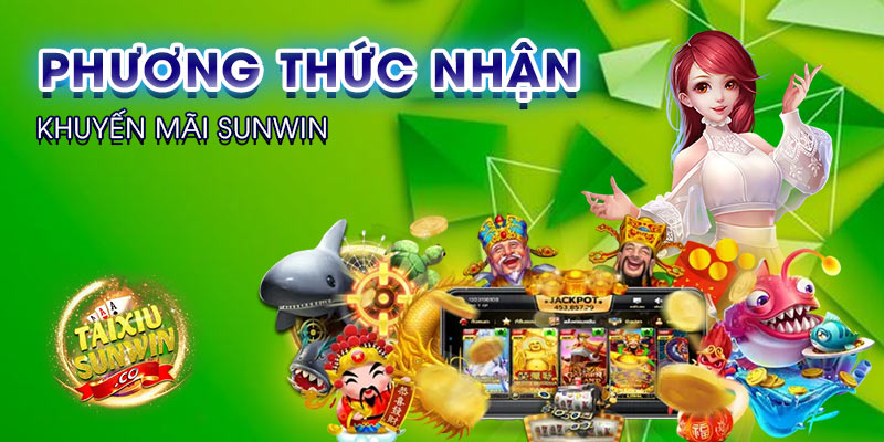 Phương thức nhận khuyến mãi sunwin