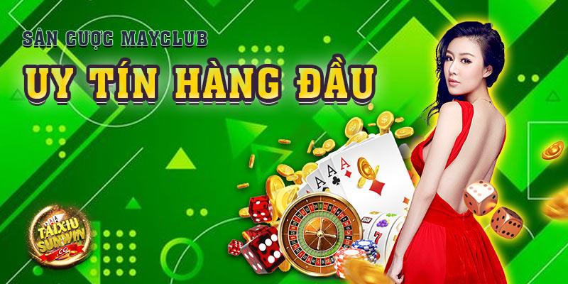 Sân cược Mayclub không có bất cứ sự lừa đảo khách hàng nào