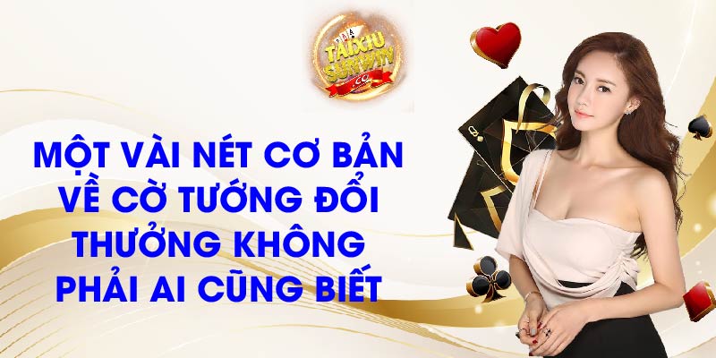 Một vài nét cơ bản về cờ tướng