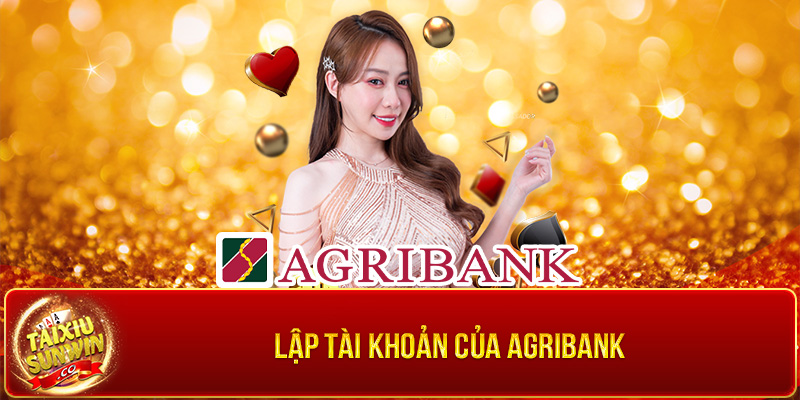 Lập tài khoản của Agribank