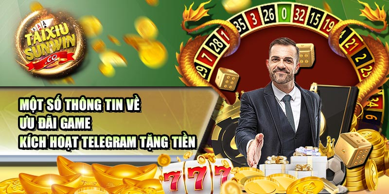 Một số thông tin về ưu đãi game kích hoạt telegram tặng tiền