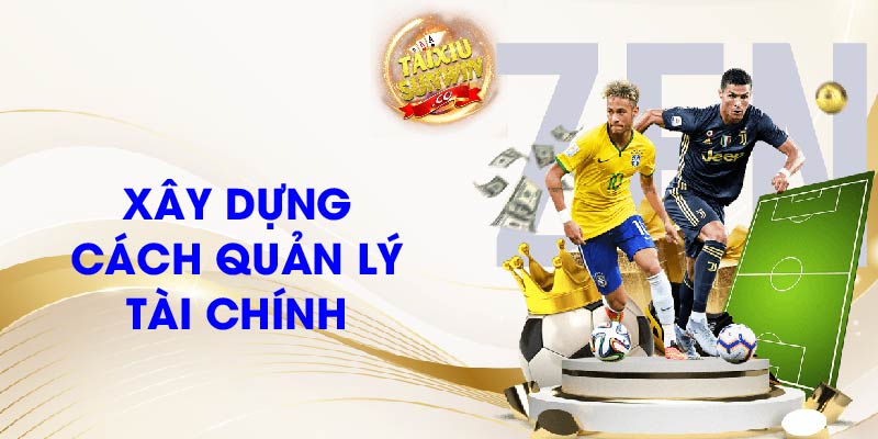 Xây dựng cách quản lý tài chính