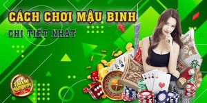 Cách chơi mậu binh chi tiết nhất